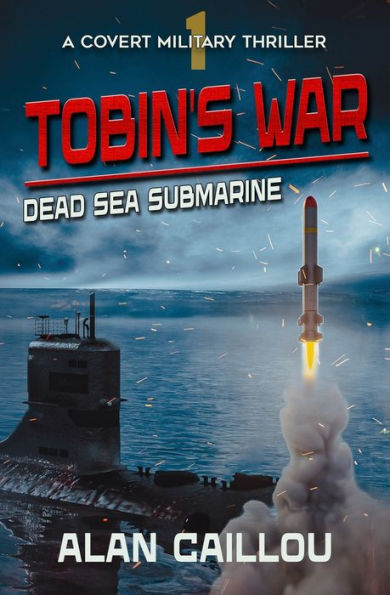 Tobin'S War: Dead Sea Submarine - Book 1