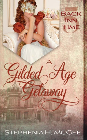 A Gilded Age Getaway: A Time Travel Historical Romance (The Back Inn Time Series)