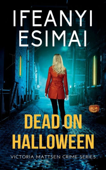 Dead On Halloween (Victoria Mattsen Crime)