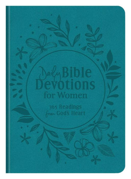 Daily Bible Devotions For Women: 365 Readings From God'S Heart