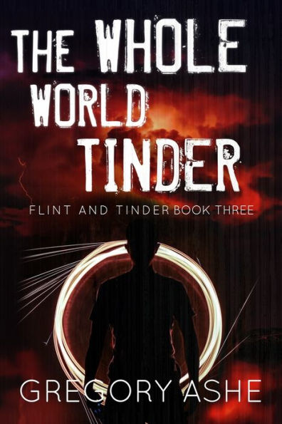 The Whole World Tinder (Flint And Tinder)
