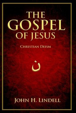 The Gospel Of Jesus: Christian Deism
