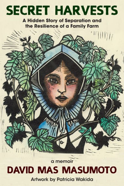 Secret Harvests: A Hidden Story Of Separation And The Resilience Of A Family Farm