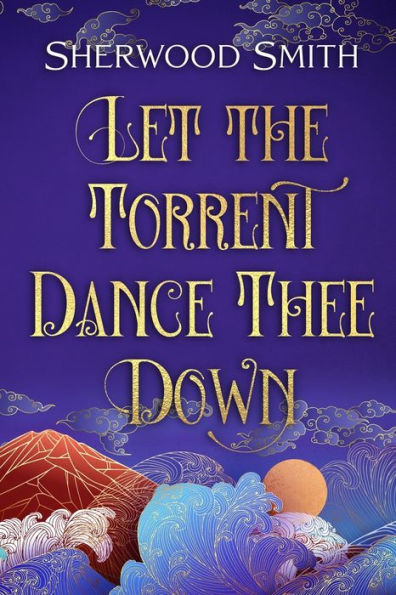 Let The Torrent Dance Thee Down (Sartorias-Deles)
