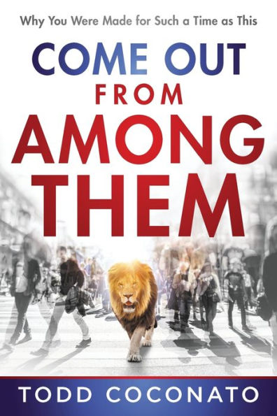 Come Out From Among Them: Why You Were Made For Such A Time As This