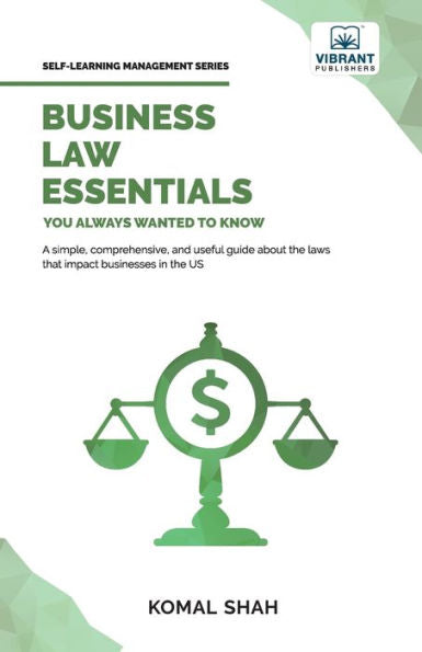 Business Law Essentials You Always Wanted To Know (Self-Learning Management Series)