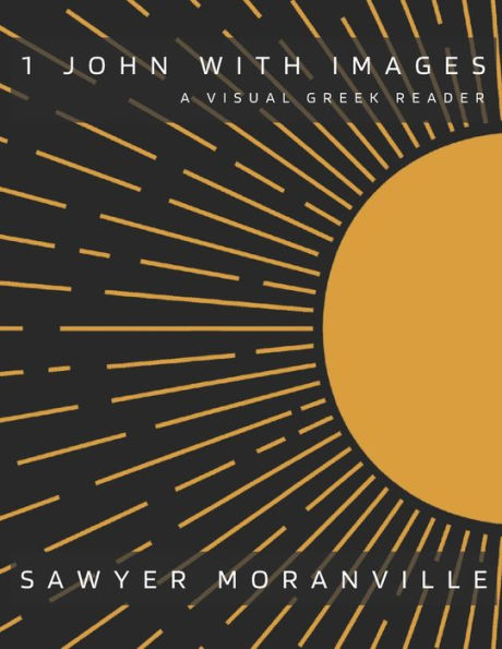 1 John With Images: A Visual Greek Reader (Lingua Deo Gloria)