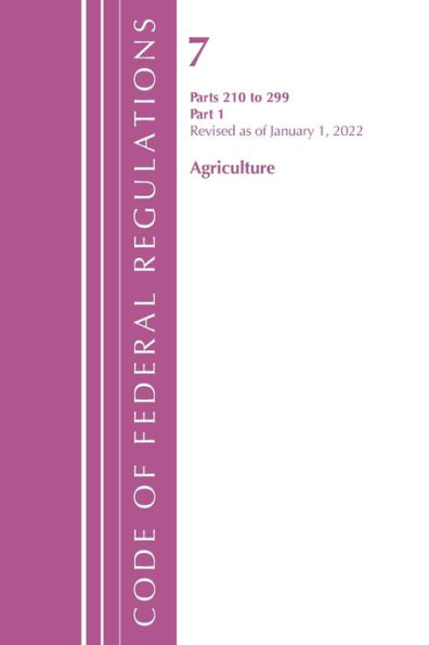 Code Of Federal Regulations, Title 07 Agriculture 210-299, Revised As Of January 1, 2022: Part 1
