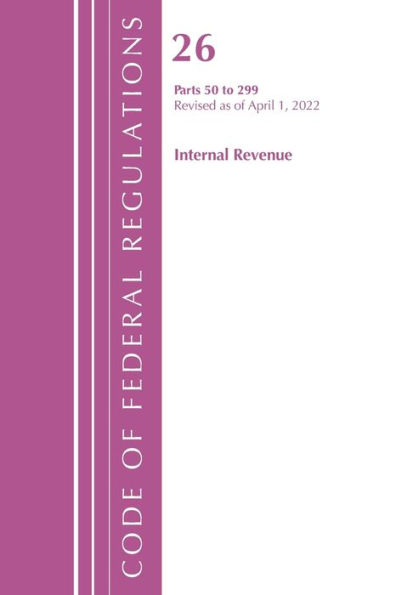 Code Of Federal Regulations, Title 26 Internal Revenue 50-299, 2022