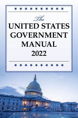 El Manual del Gobierno de los Estados Unidos 2022 (Manuales del Gobierno de los Estados Unidos)
