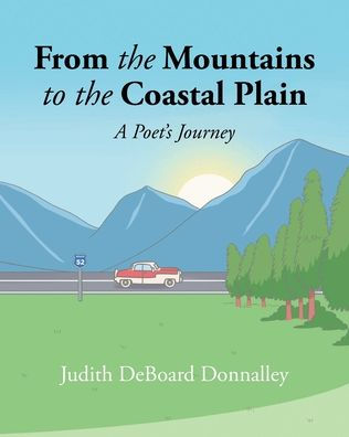 From The Mountains To The Coastal Plain: A Poet's Journey