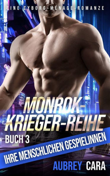 Ihre Menschlichen Gespielinnen (Monrok-Krieger-Reihe) (German Edition)