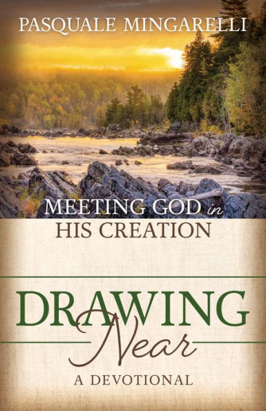 Drawing Near: Meeting God In His Creation
