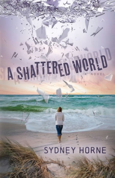 A Shattered World: A Novel