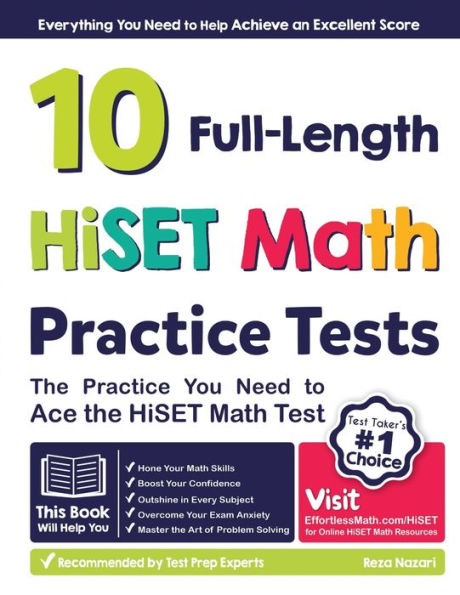 10 Full Length Hiset Math Practice Tests: The Practice You Need To Ace The Hiset Math Test