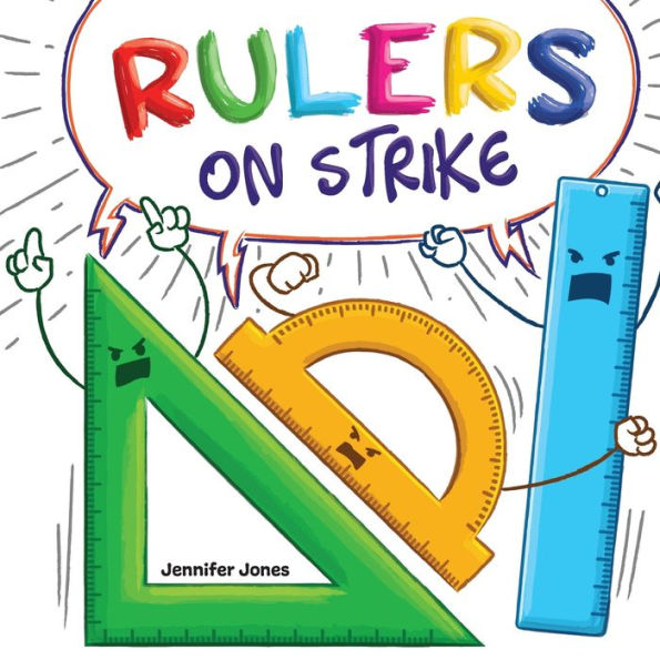 Rulers On Strike: A Funny, Rhyming, Read Aloud Kid's Book About Respect And Responsibility - 9781637316085