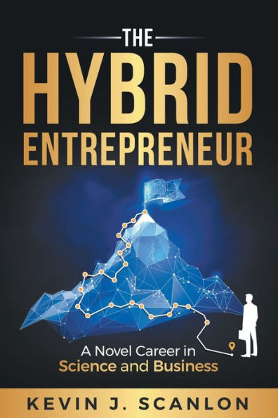 El emprendedor híbrido: una nueva carrera en ciencia y negocios