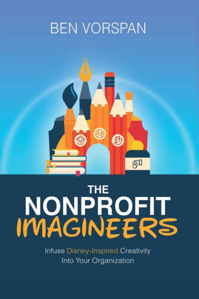 The Nonprofit Imagineers: infunda creatividad inspirada en Disney en su organización