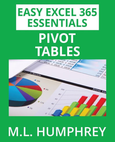 Excel 365 Pivot Tables (Easy Excel 365 Essentials)