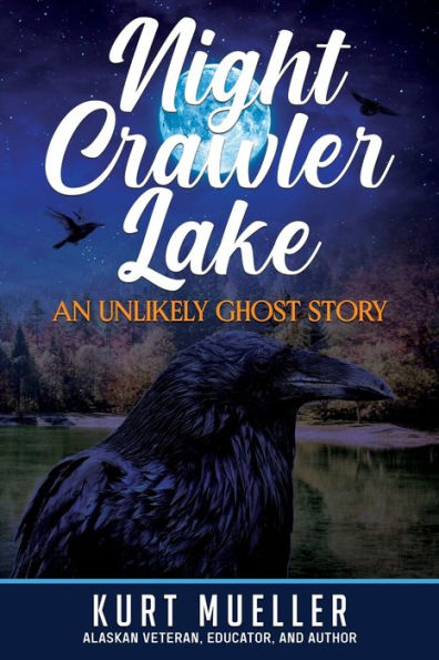 Night Crawler Lake: An Unlikly Ghost Story