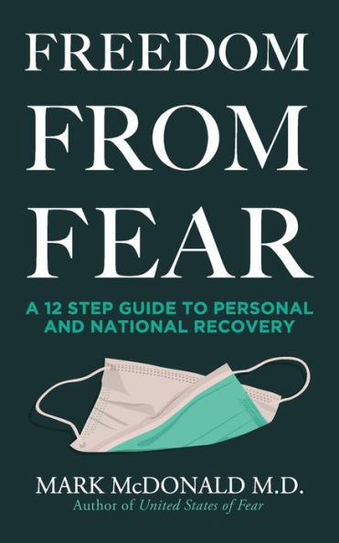 Freedom From Fear: A 12 Step Guide To Personal And National Recovery