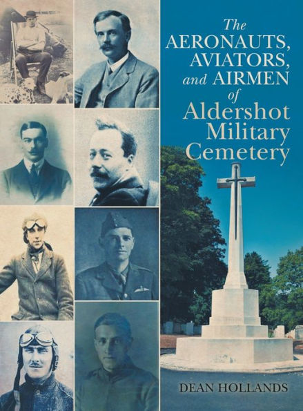 The Aeronauts, Aviators, And Airmen Of Aldershot Military Cemetery - 9781637677216