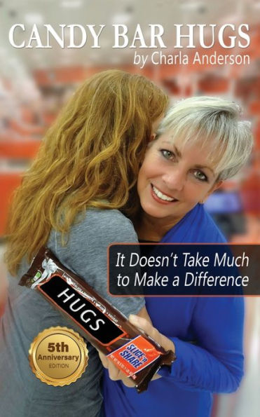 Candy Bar Hugs: It Doesn'T Take Much To Make A Difference!