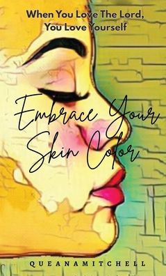 Embrace Your Skin Color