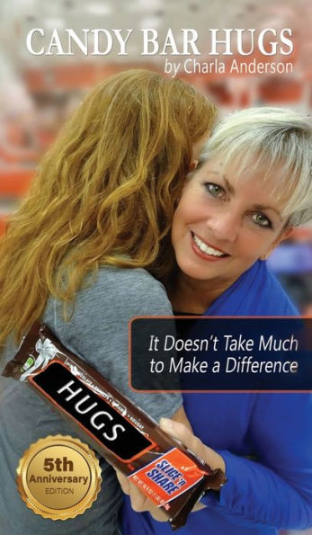 Candy Bar Hugs: It Doesn'T Take Much To Make A Difference!