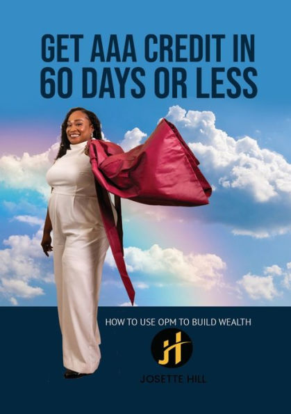 Get Aaa Credit In 60 Days: How To Use Opm To Build Wealth