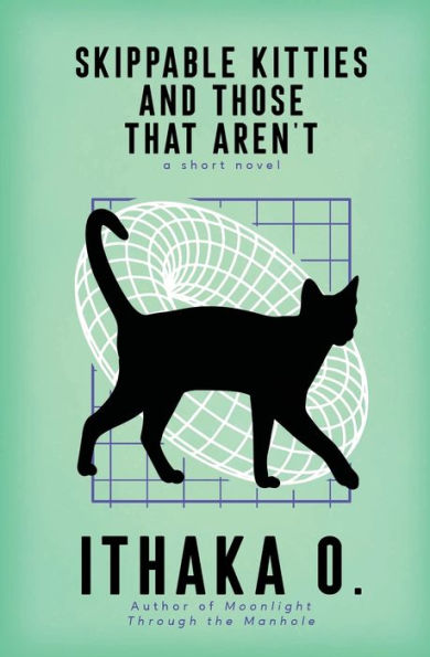 Skippable Kitties And Those That Aren'T: A Short Novel