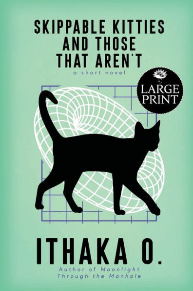 Skippable Kitties And Those That Aren'T: A Short Novel