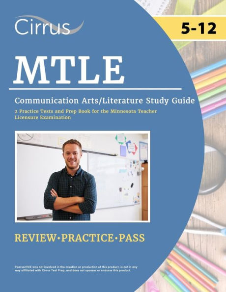 Mtle Communication Arts/Literature Study Guide: 2 Practice Tests And Prep Book For The Minnesota Teacher Licensure Examination