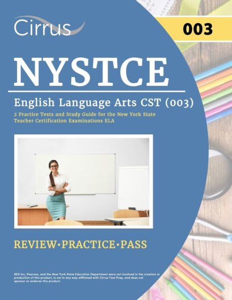 Nystce English Language Arts Cst (003): 2 pruebas de práctica y guía de estudio para los exámenes de certificación de maestros del estado de Nueva York Ela