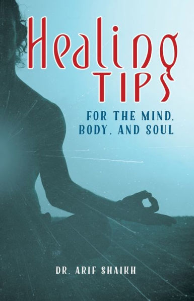 Healing Tips For The Mind, Body, And Soul
