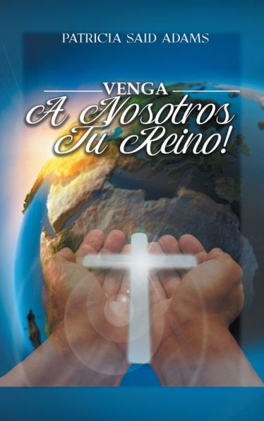 Venga A Nosotros Tu Reino (Spanish Edition)