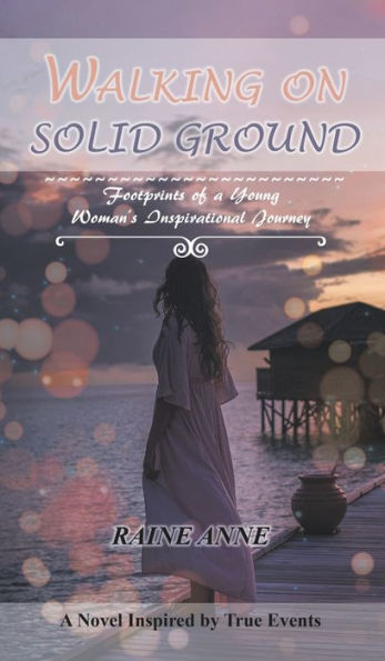 Walking On Solid Ground: Footprints Of A Young Woman'S Inspirational Journey