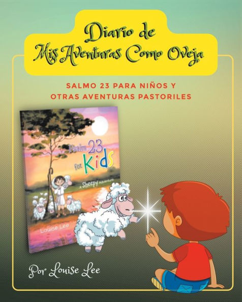 Diario De Mis Aventuras Como Oveja: Salmo 23 Para Niños Y Otras Aventuras Pastoriles (Spanish Edition)