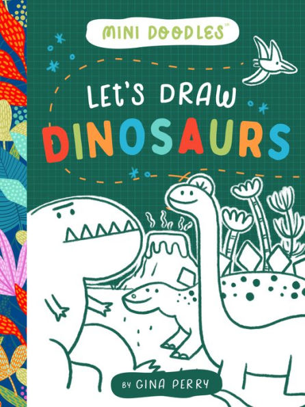 Let'S Draw Dinosaurs (Mini Doodles, 1)