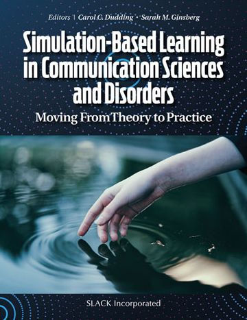 Simulation-Based Learning In Communication Sciences And Disorders: Moving From Theory To Practice