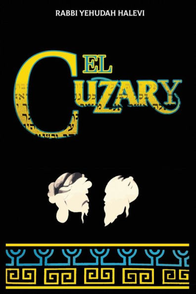 El Cuzary: Libro De La Prueba Y De La Demostracion En Defensa Del Judaismo (Spanish Edition)
