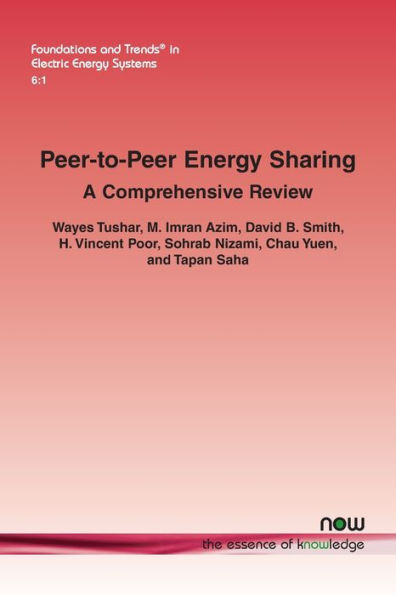 Peer-To-Peer Energy Sharing: A Comprehensive Review (Foundations And Trends(R) In Electric Energy Systems)