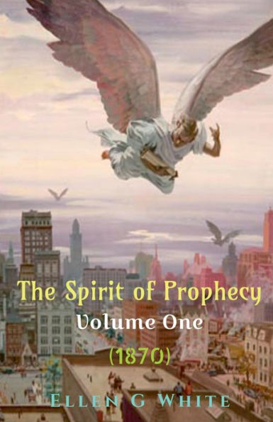 The Spirit Of Prophecy Volume One (1870)