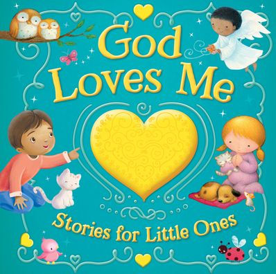 God Loves Me Stories For Little Ones – A Collection From Our Best Baby Books - Learn Dedication With Everyday Beginners Storybook - Ages 0-2 Christian Books For Kids (Treasuries)