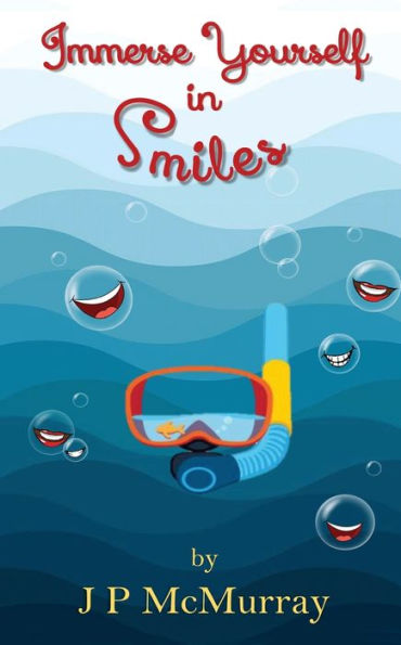 Immerse Yourself In Smiles