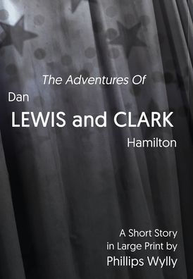 The Adventures Of Dan Lewis And Clark Hamilton