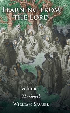 Learning From The Lord: The Gospels: Volume 1