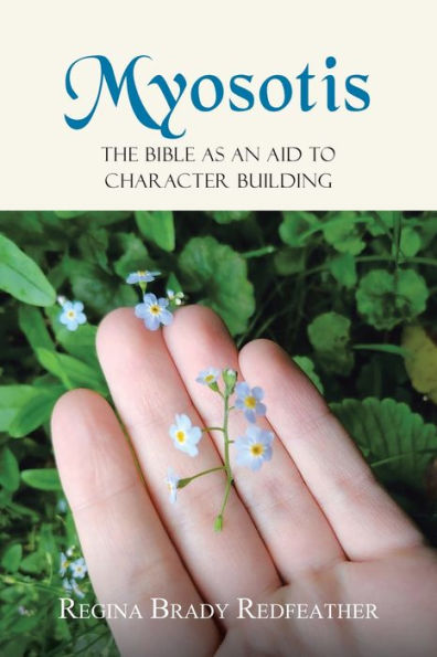 Myosotis: The Bible As An Aid To Character Building