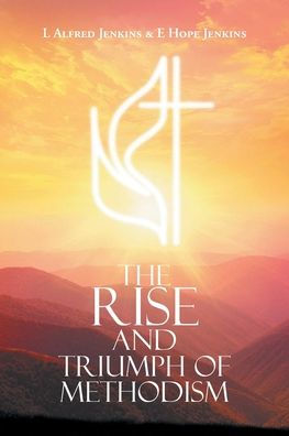 The Rise And Triumph Of Methodism