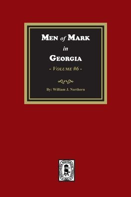 Men Of Mark In Georgia, Volume #6